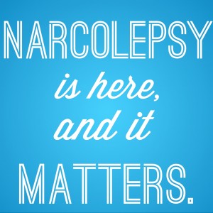 narcolepsy is here and it matters