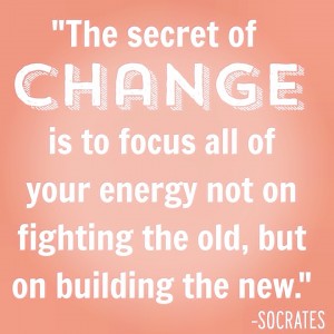 inspirational quotes change the secret to change is to focus all of your energy no on fighting the old but on building the new socrates