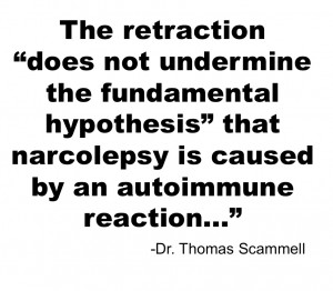 narcolepsy retraction does not undermine the fundamental hypothesis of narcolepsy as autoimmune disorder dr thomas scammall dr mignot stanford